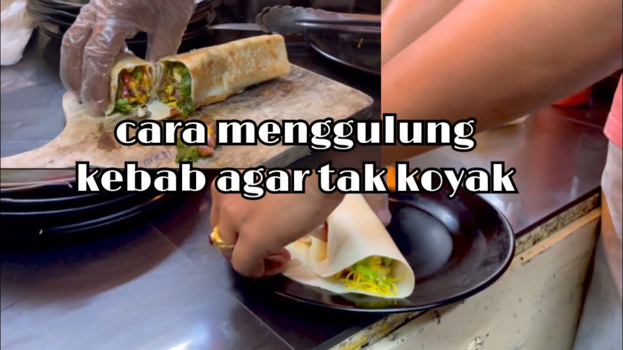 Cara menggulung kebab agar tidak mudah koyak