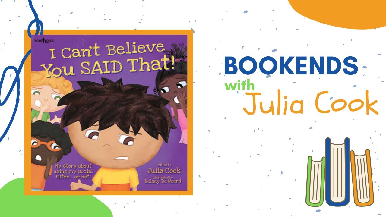 BOOKENDS with Julia Cook: I Can't Believe You SAID That!