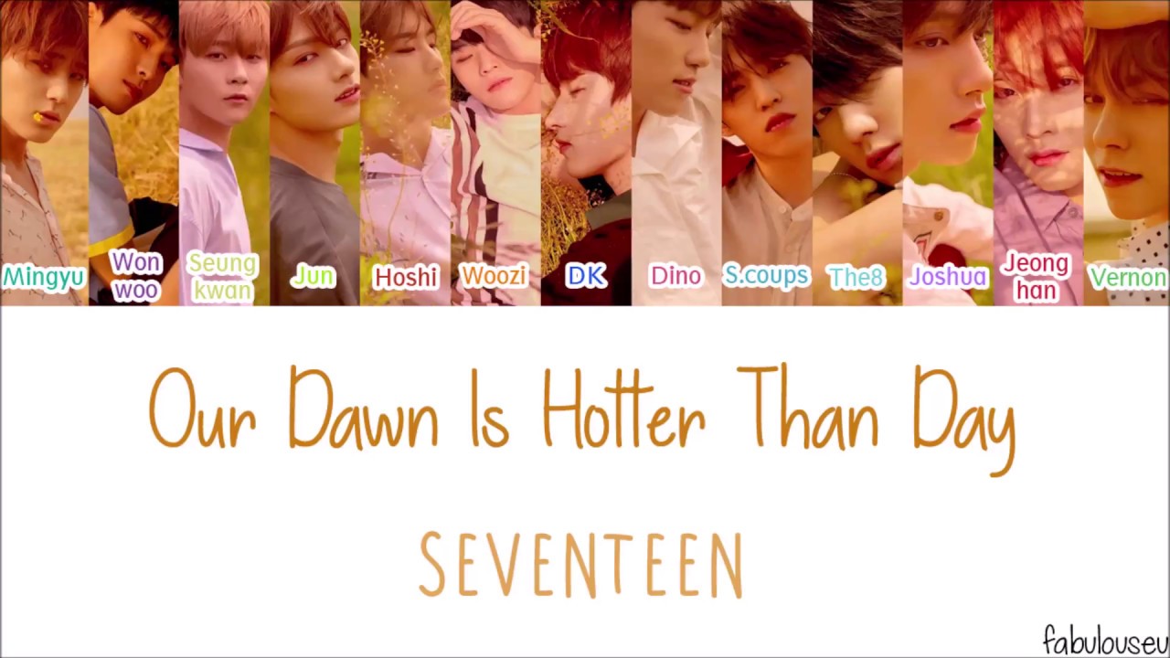 SEVENTEEN - Our Dawn Is Hotter Than Day [Lyrics Han | Rom | Indo] Indo Sub