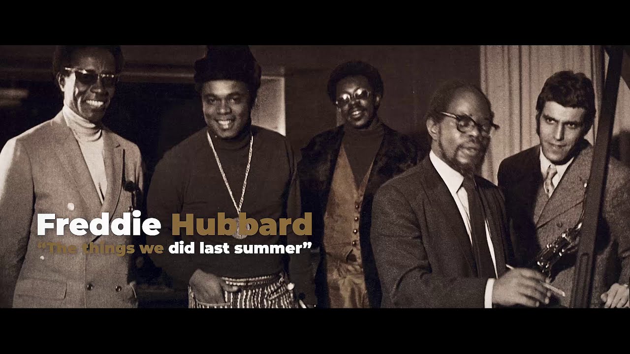 Freddie Hubbard - The Things We Did Last Summer
