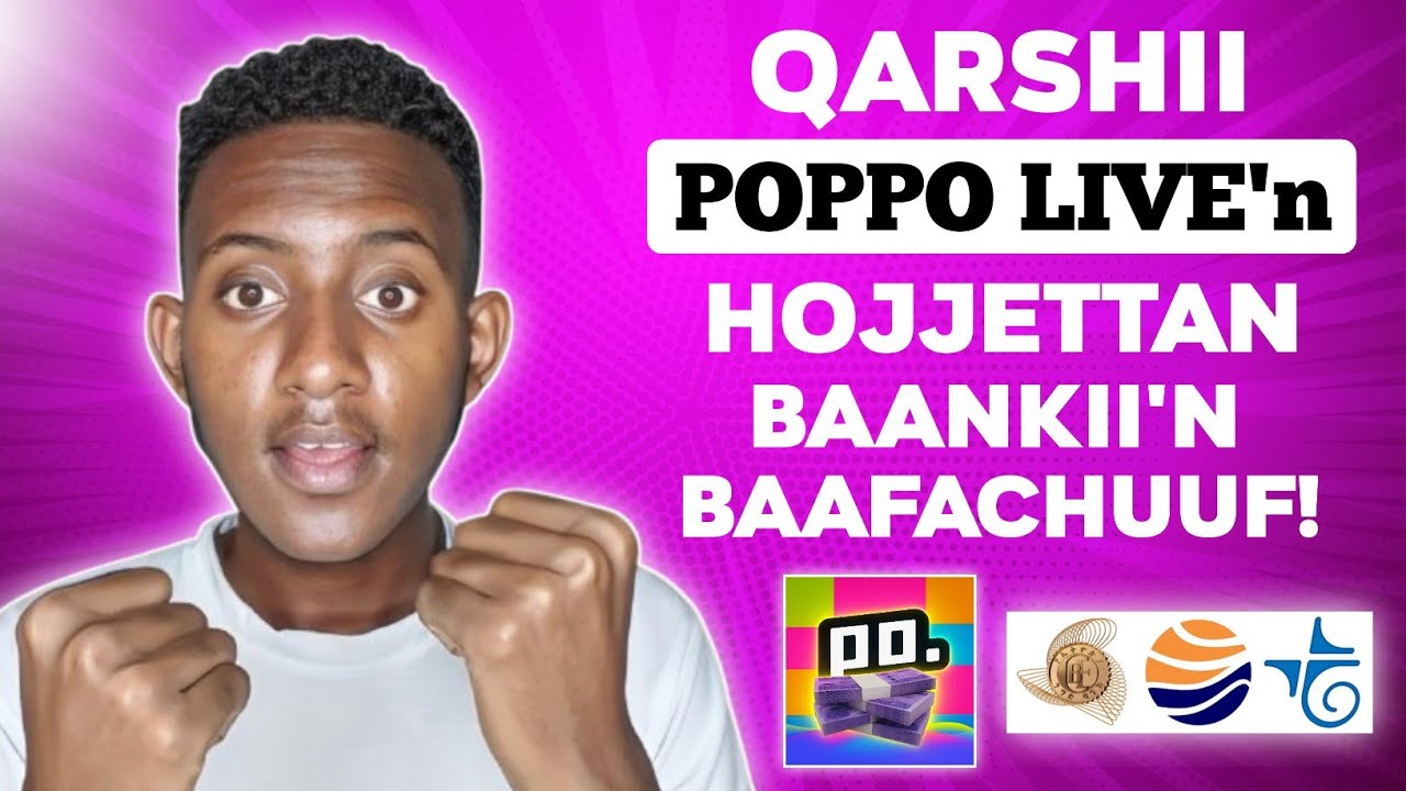 Qarshii POPPO LIVE'n Hojjettan Kara Bank Baafachuuf| How To Withdraw Your Fund From POPPO LIVE