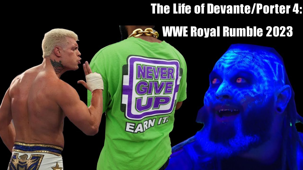 The Life of Devante/Porter 4: WWE Royal Rumble 2023