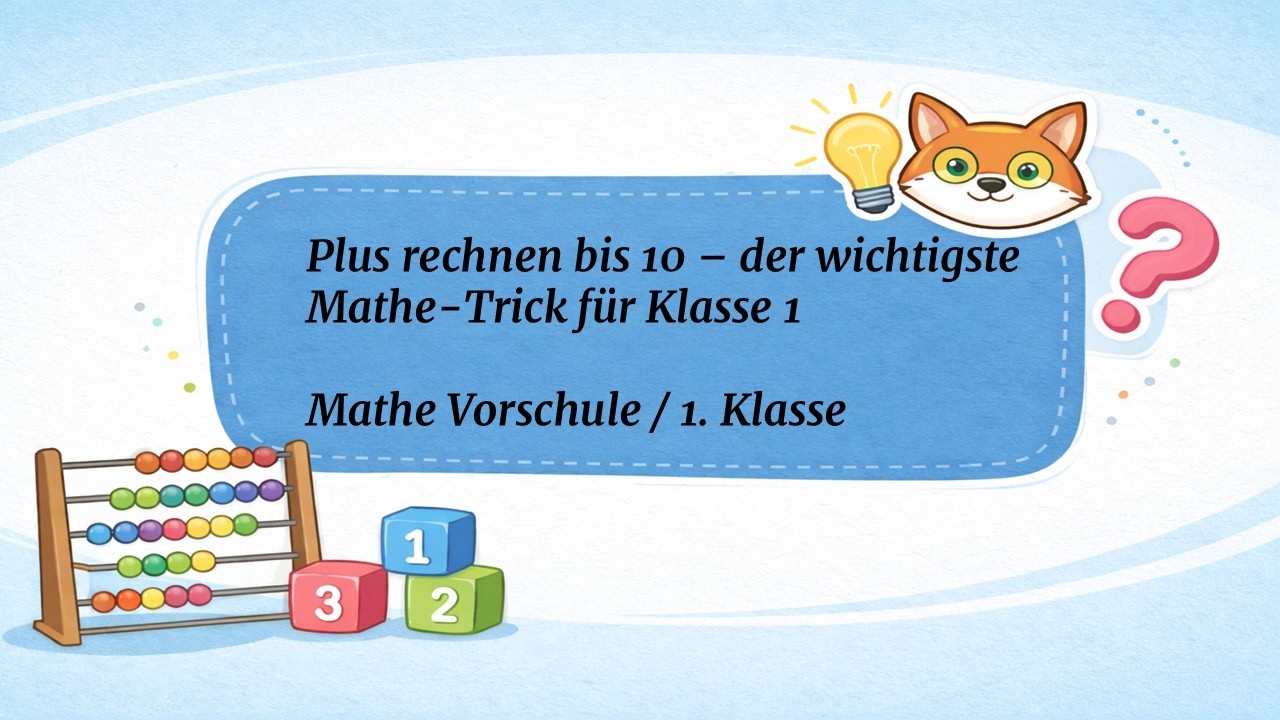 Der wichtigste Mathe-Trick für Klasse 1 - Plus rechnen bis 10