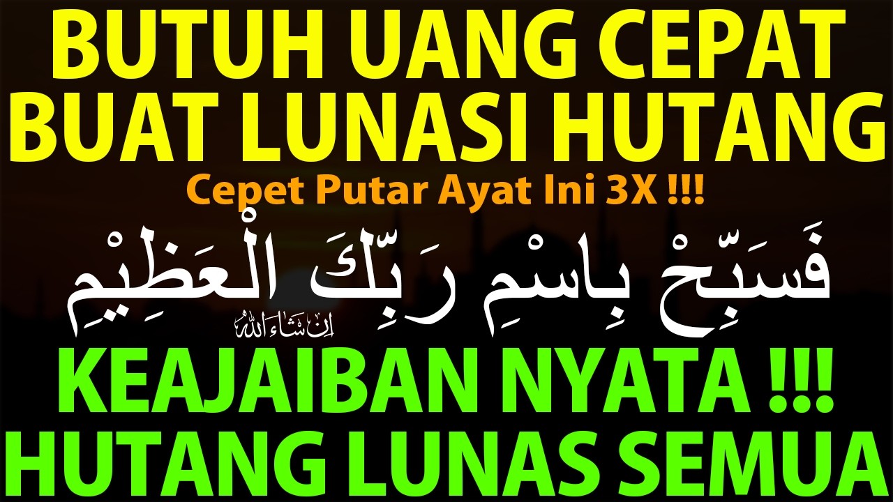 AYAT KUAT !!! MELUNASI HUTANG SECARA INSTAN DARI SEGALA ARAH – AYAT PELUNAS HUTANG