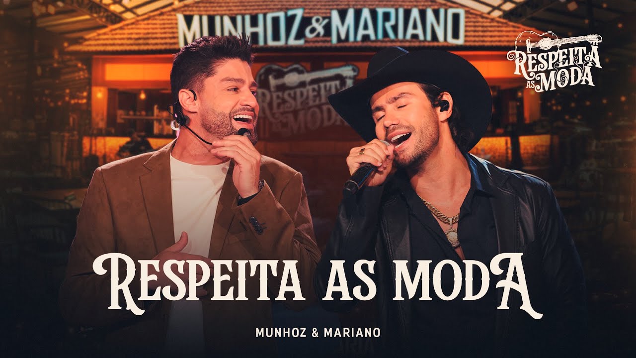 Munhoz & Mariano - Respeita as Moda / Respeita as Moda (Ao Vivo)