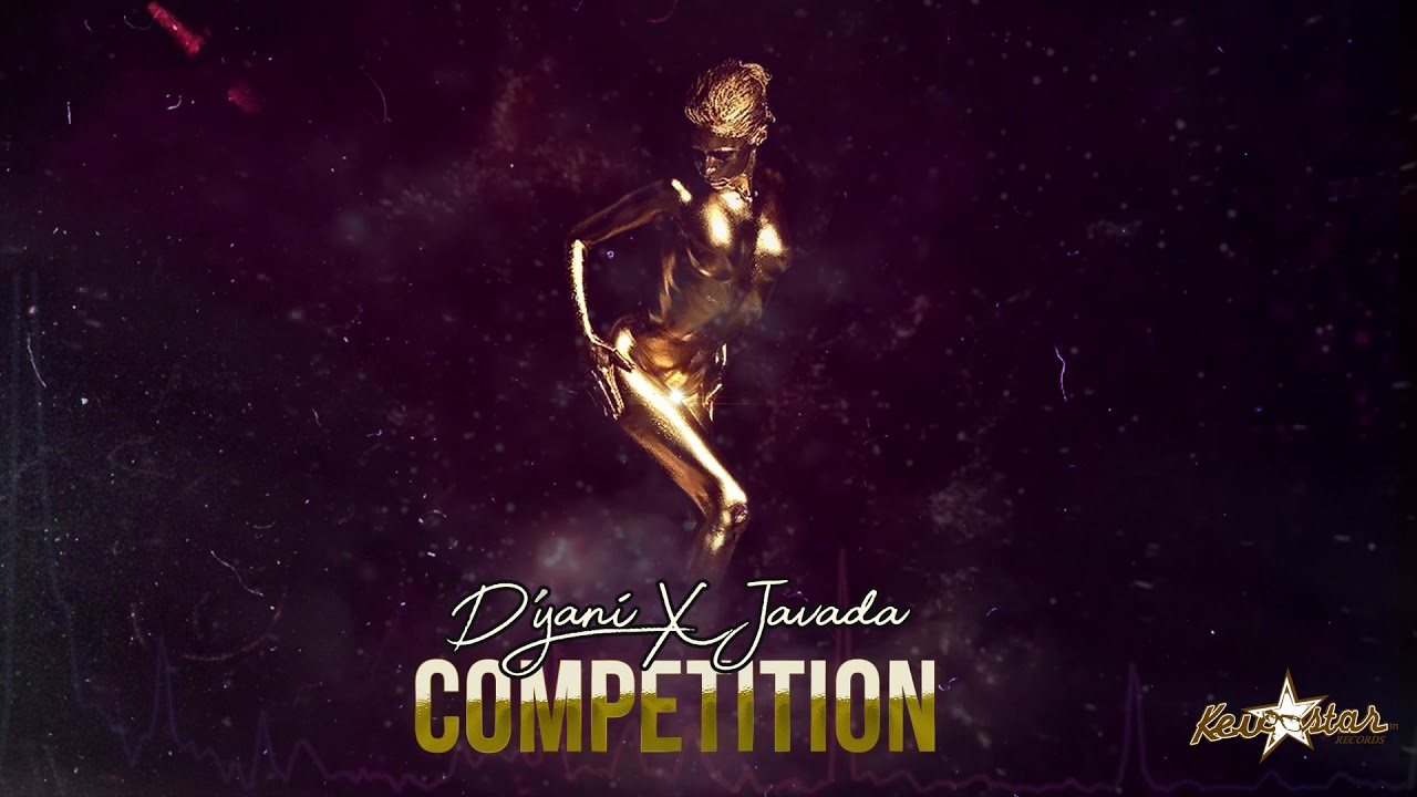 Competition -D'yani ft(Javada)