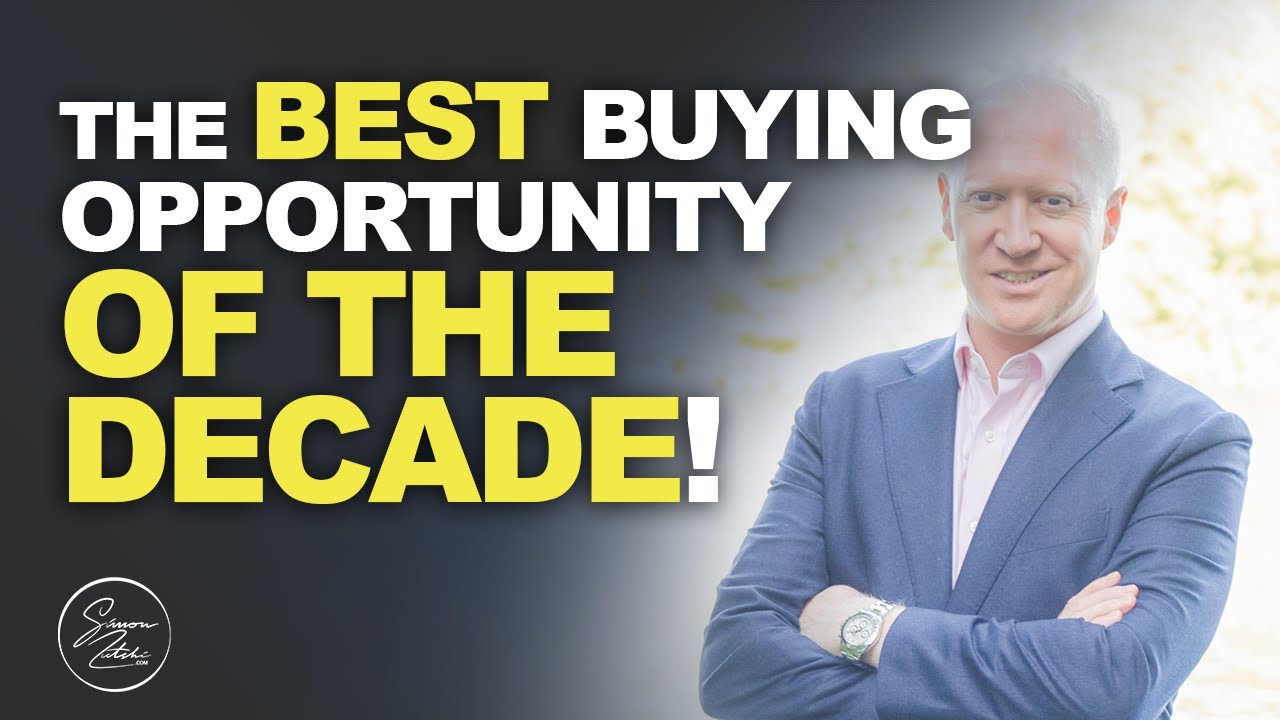 The BEST Buying Opportunity of the Decade! | Simon Zutshi