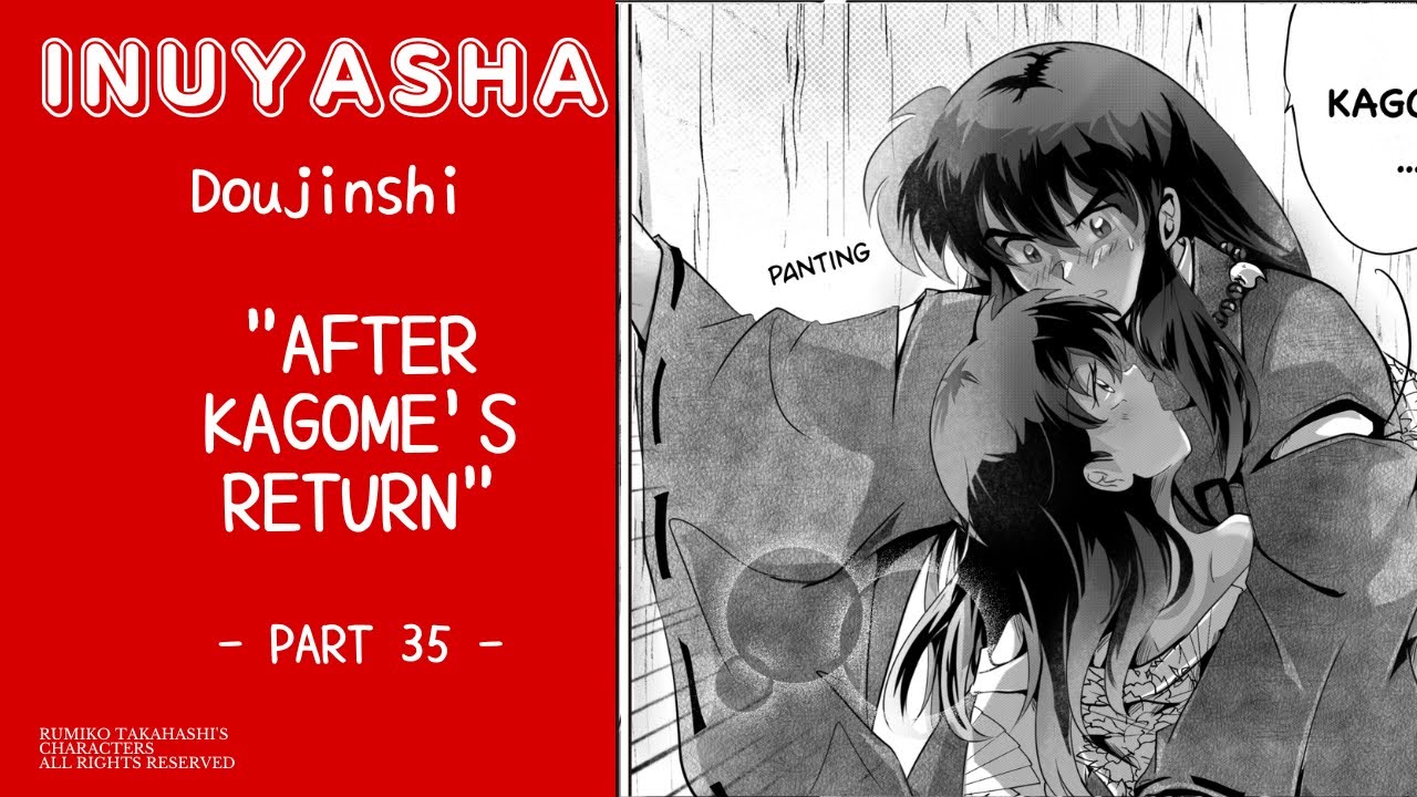 INUYASHA DOUJINSHI: After Kagome's Return - part 35 -