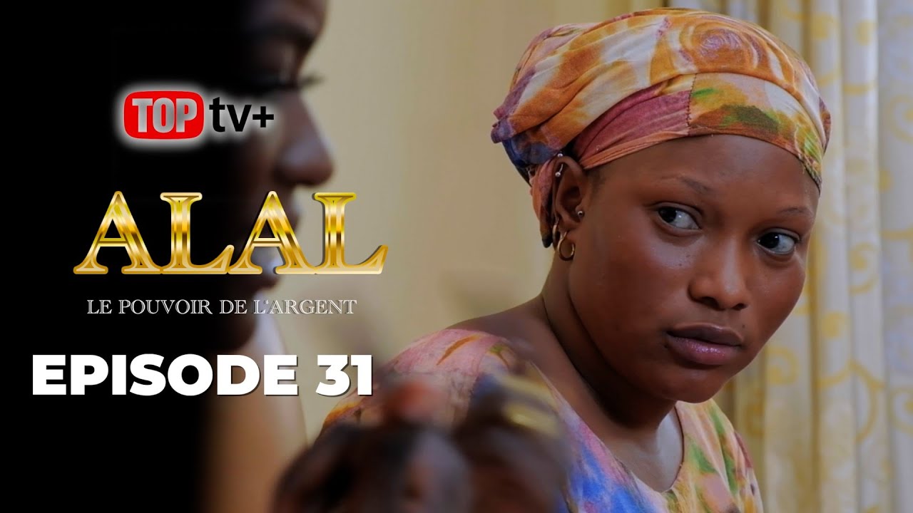 Série - ALAL ( Le pouvoir de l'argent ) - EPISODE 31