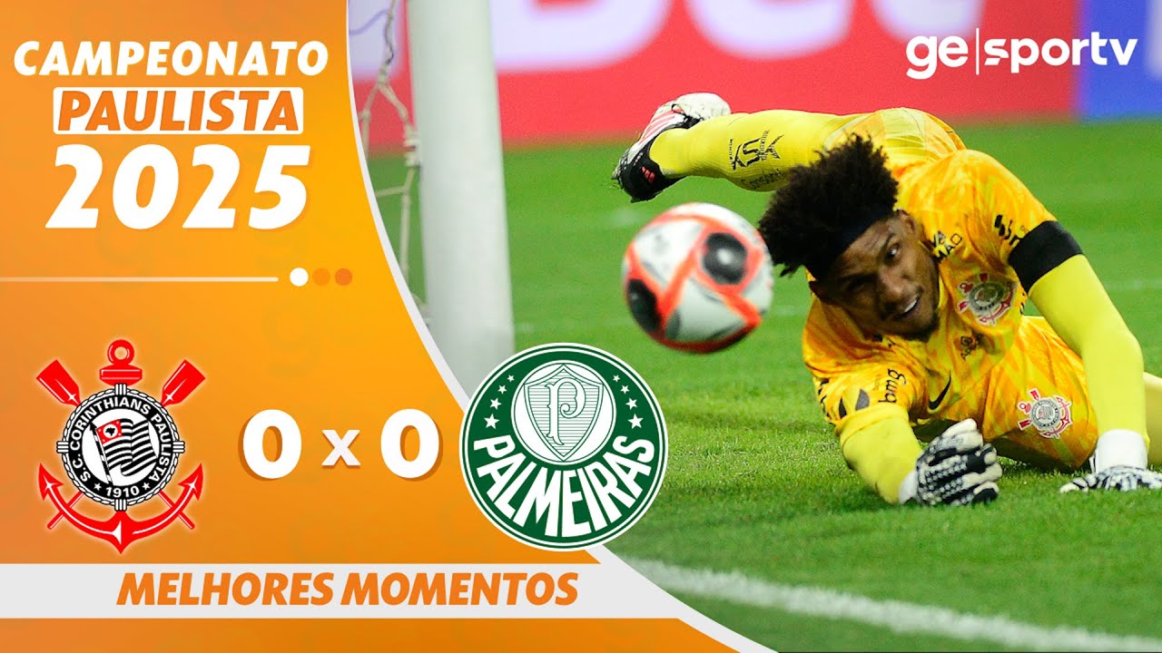 CORINTHIANS 0 X 0 PALMEIRAS | MELHORES MOMENTOS | FINAL CAMPEONATO PAULISTA 2025 | ge.globo