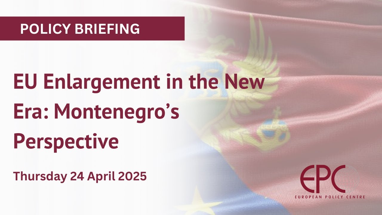 EU Enlargement in the New Era: Montenegro’s Perspective