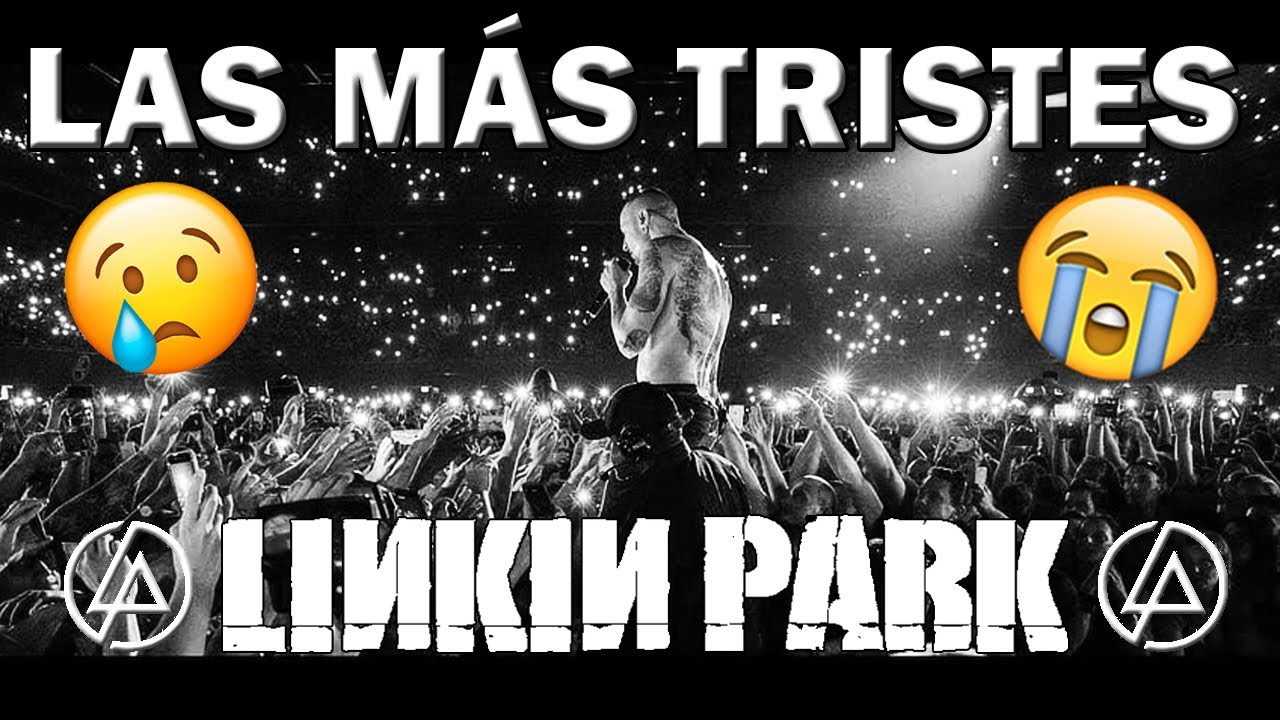 Las 10 CANCIONES m&aacute;s TRISTES de LINKIN PARK (TRIBUTO A CHESTER BENNINGTON) / TOP METAL MUSIC