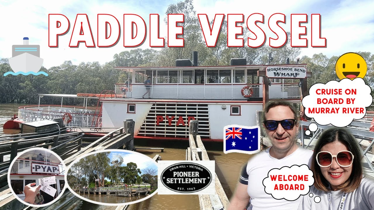 PS PYAP BY THE RIVER OF PIONEER SETTLEMENT + CRUISING MURRAY RIVER + CARAVANNING AUSTRALIA