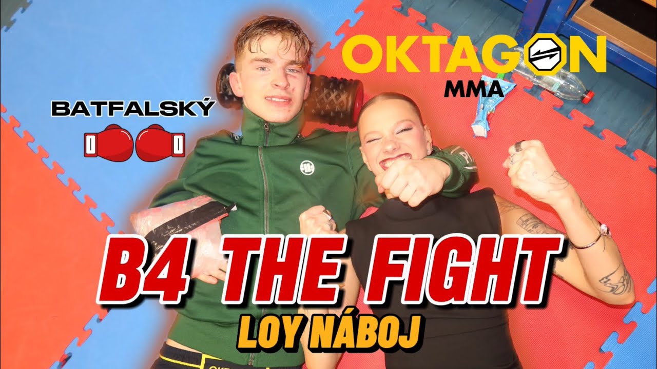 B4 THE FIGHT | BATFALSKY a jeho poslední hodiny před OKTAGON 84 | LOY NÁBOJ