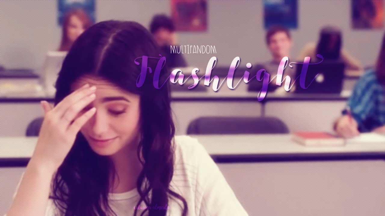 Multifandom ➳ you're my flashlight