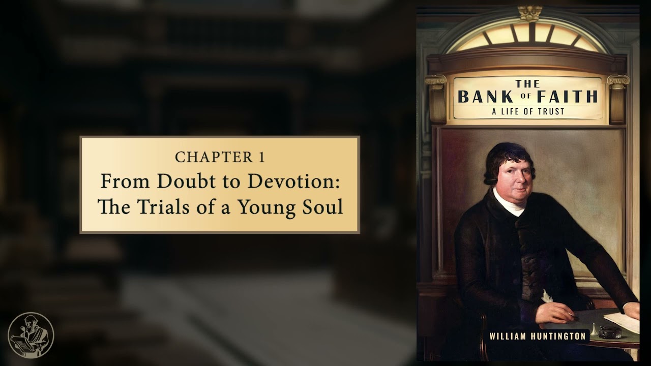 The Bank of Faith: A Life of Trust - William Huntington (Christian Audiobook)