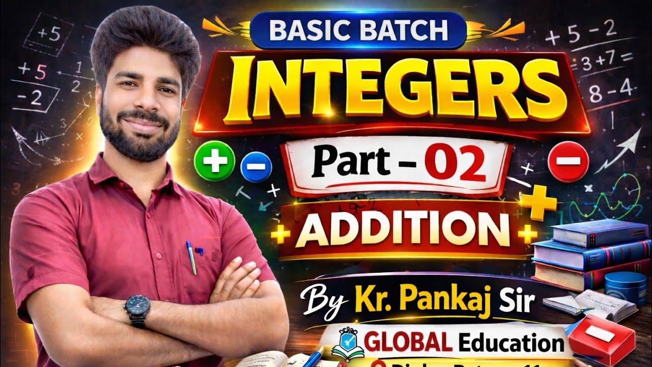 BASIC बैच Integers Add पार्ट :-02 by Kr. Pankaj sir , GLOBAL Education , Digha patna-11