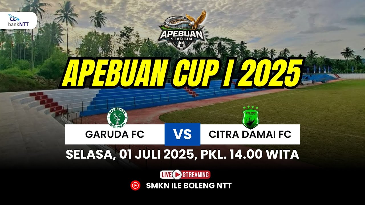 APEBUAN CUP 2025 | GARUDA FC VS CITRA DAMAI FC
