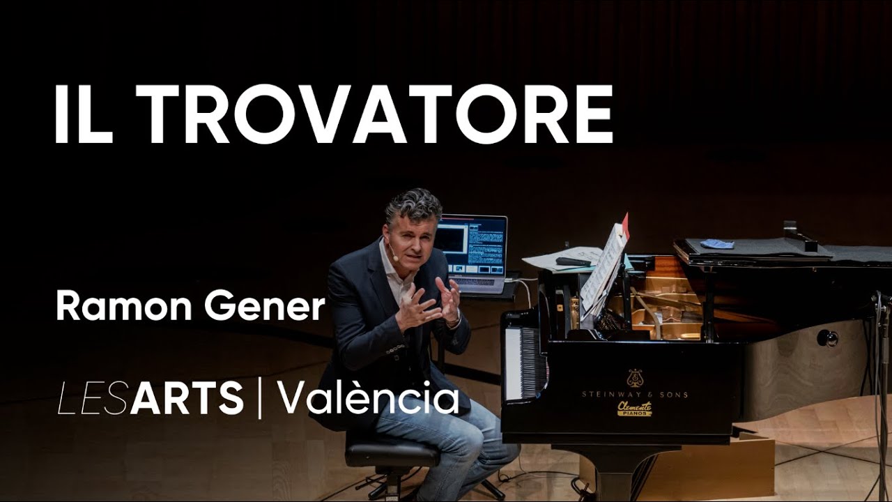 Conferencia Ramon Gener | Il Trovatore | Les Arts, València