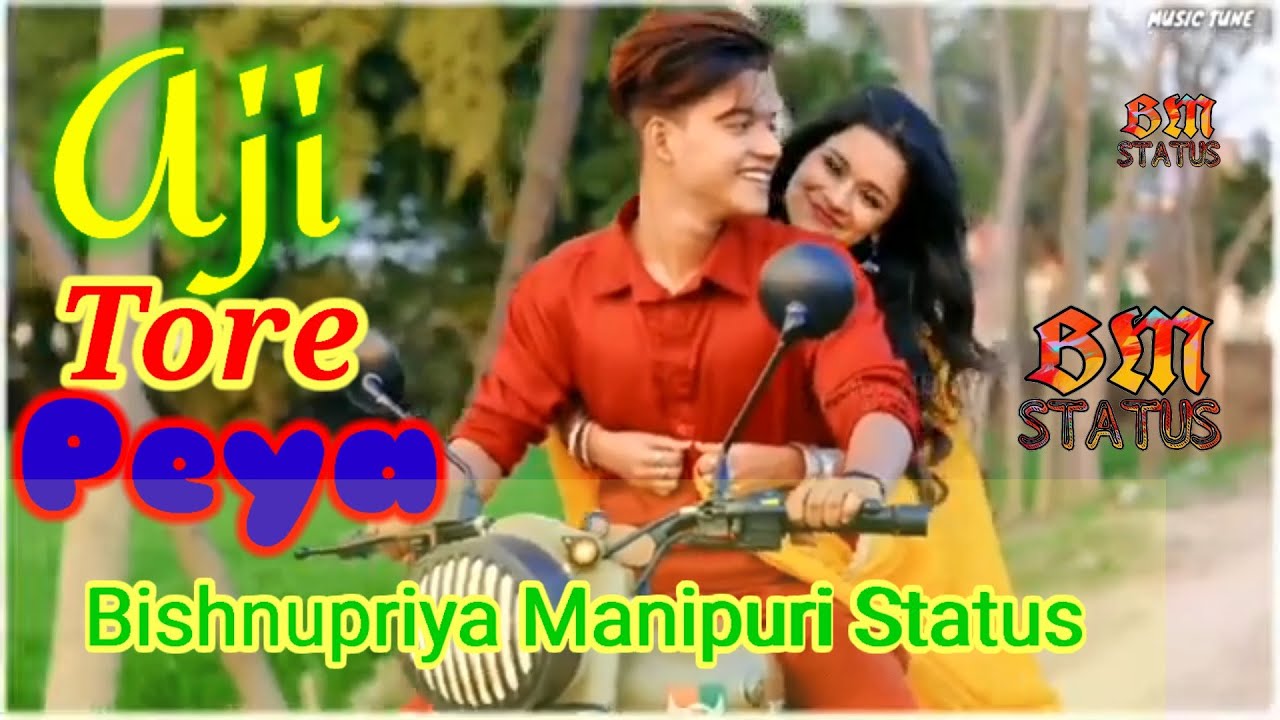 Aji Tore Peya / Bishnupriya Manipuri Status