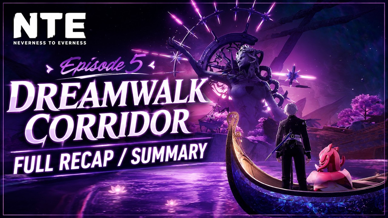 Neverness To Everness 1.1 Story Explained | Dreamwalk Corridor Full Recap |#nte #gameplay