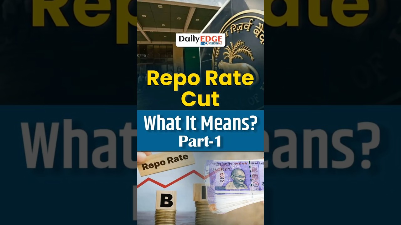 Daily Edge By VisionIAS | RBI Cuts Repo Rate to 5.25%: What It Means for You?
