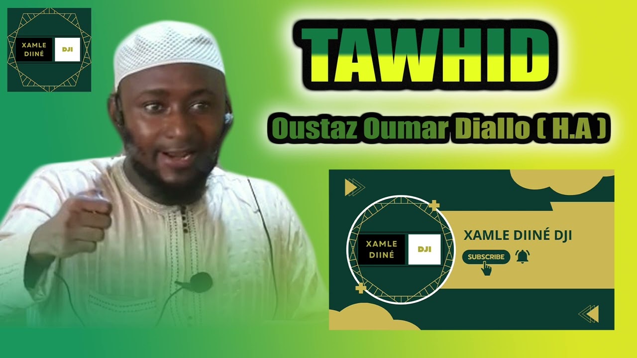 { TAWHID } \\ Oustaz Oumar Diallo ( H.A )