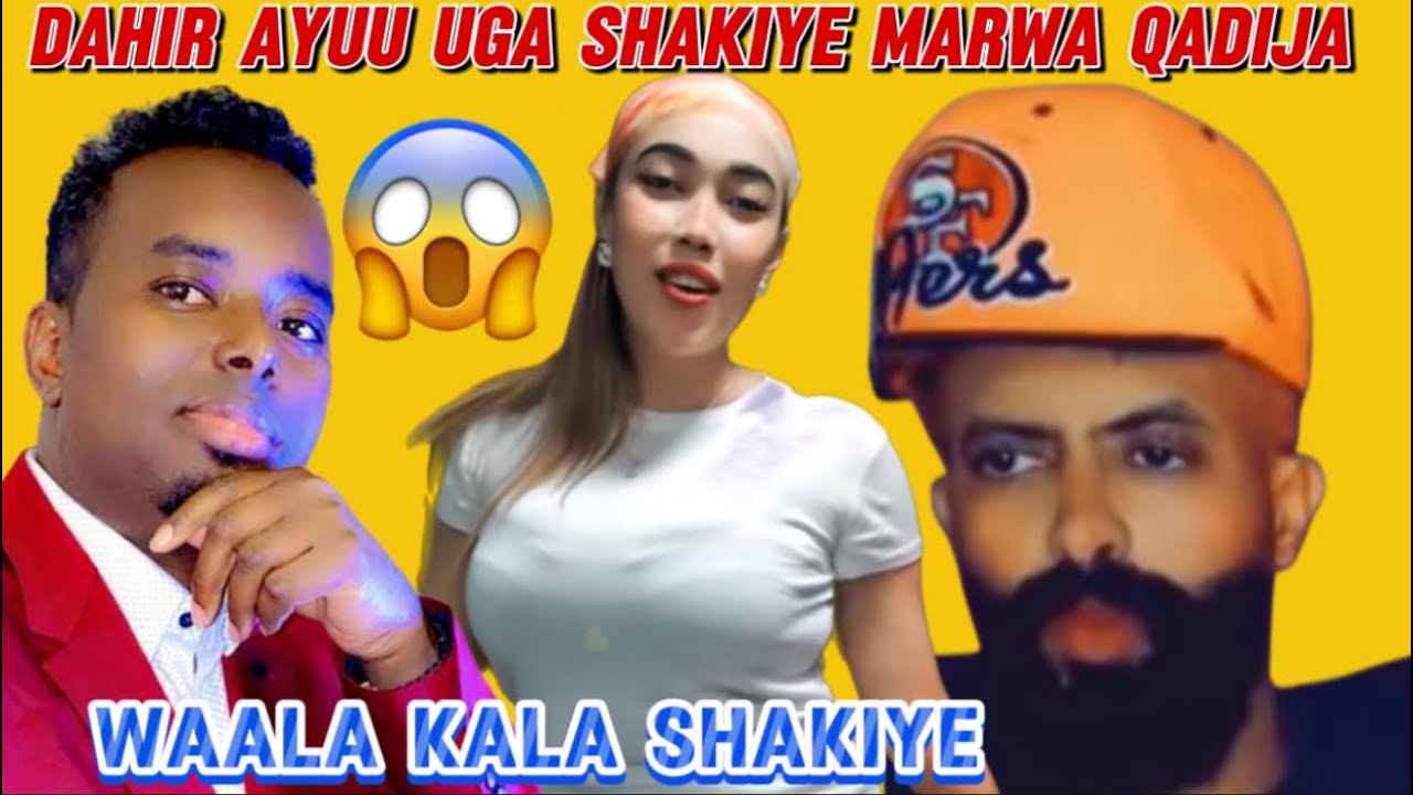 AABE DAAHIIR OO MARWA QADIJA UGA SHAKIYAY DAHIR ALASOW