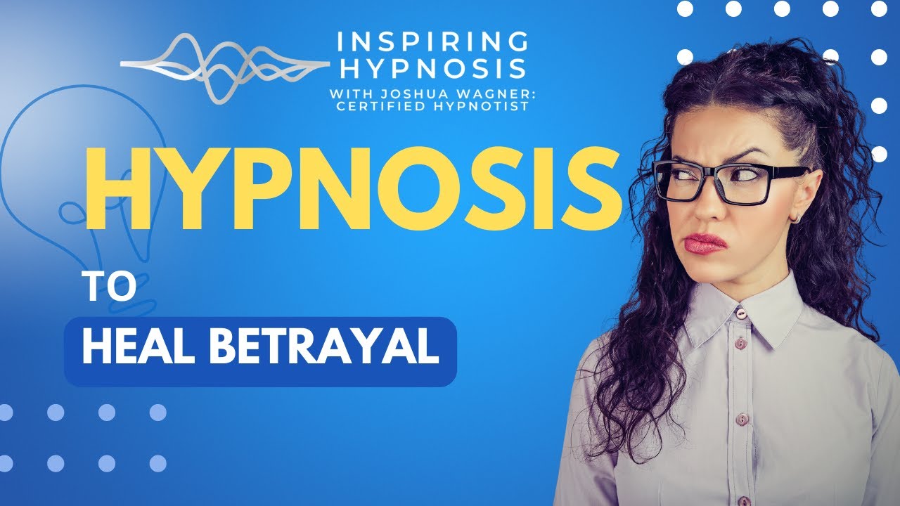 Hypnosis to Heal Betrayal - Guided Meditation for Emotional Recovery