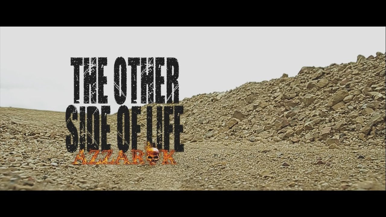 Azzarok - The Other Side Of Life (OFFICIAL VIDEO)