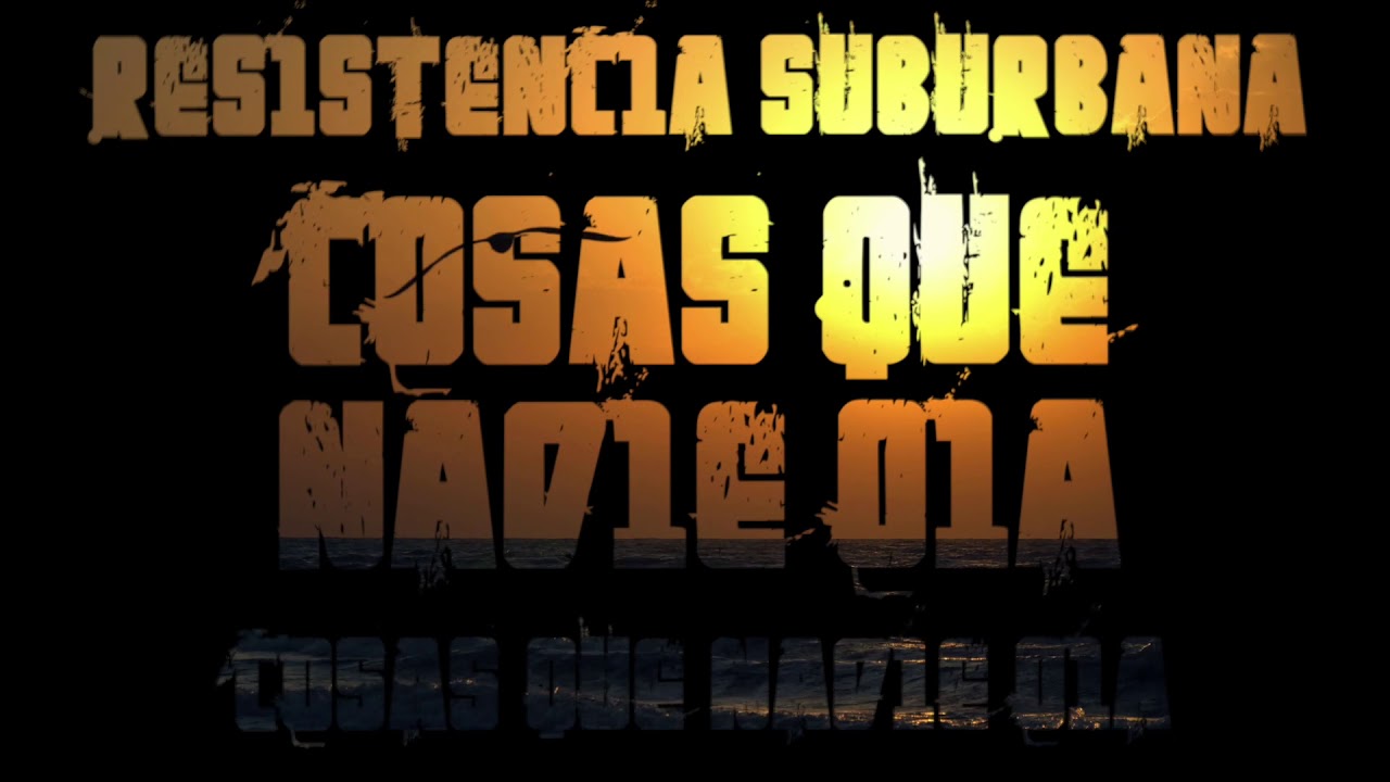 Cosas que Nadie Oía - Resistencia Suburbana (Cosas que nadie oía)