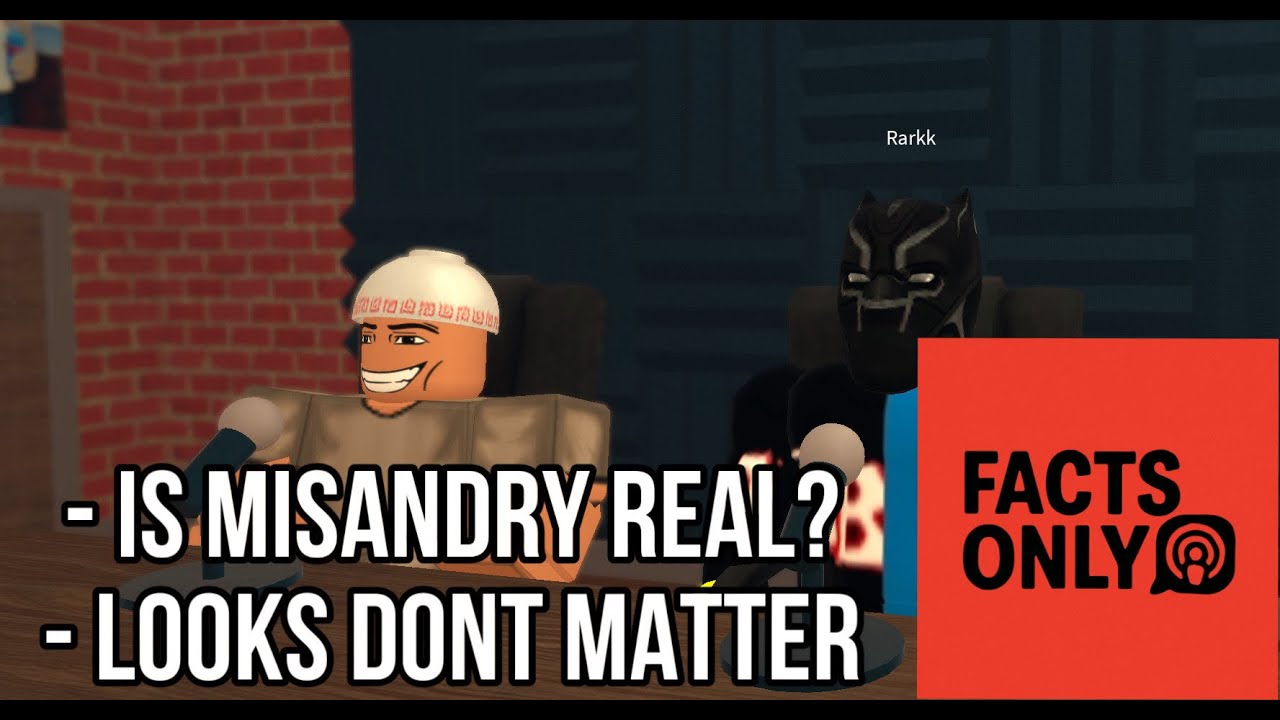Facts Only EP #2: Is Misandry Real / Looks Don't Matter