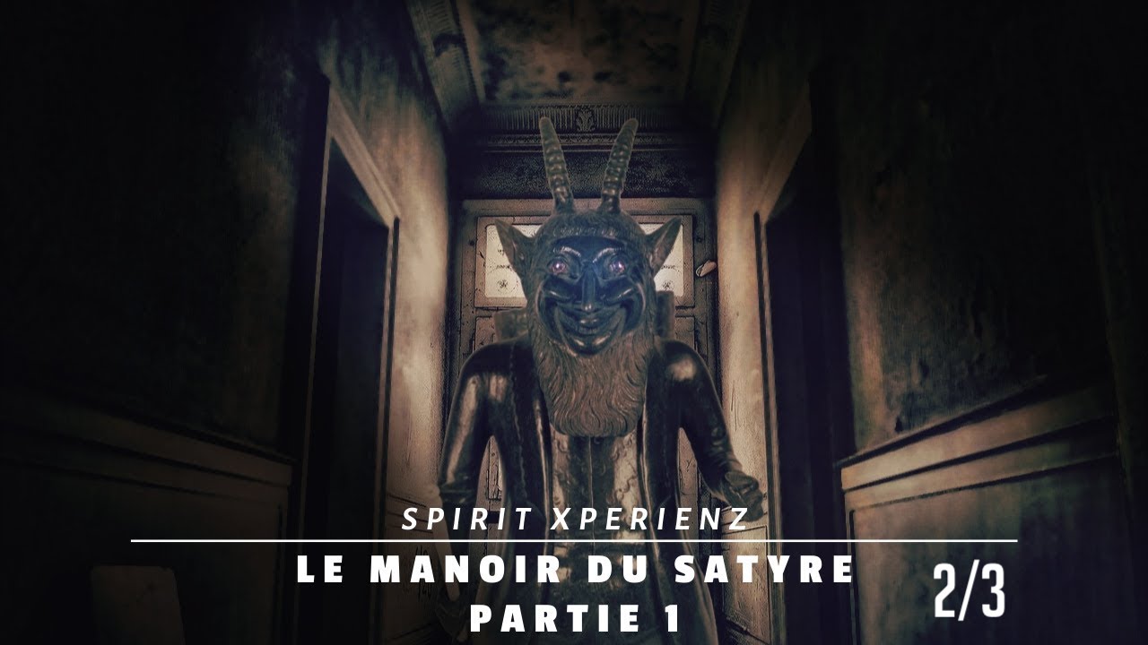 Chasseurs de Fantômes - NOUS N’ÉTIONS PAS PRÊTS - Le Manoir du Satyre (Partie 1) 2/3