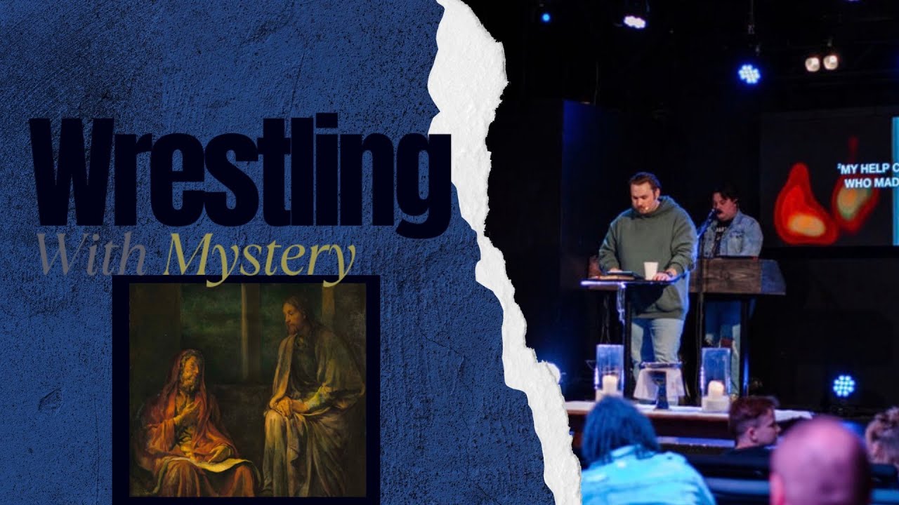 Wrestling with Mystery | Lent Week 2 | Pastor Cole Burks