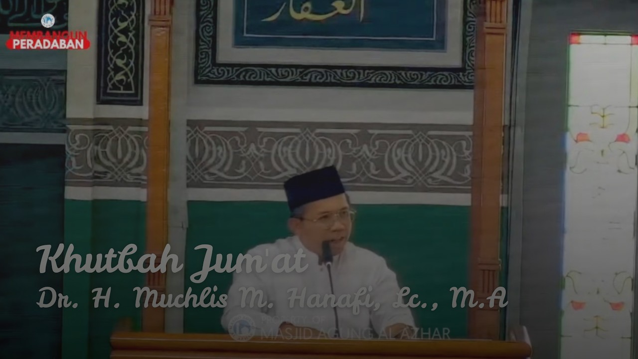 Khutbah Jum'at 13 Februari 2026 | Dr. H. Muchlis M. Hanafi, Lc., M.A