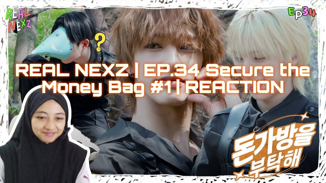 [REAL NEXZ] EP.34 Secure the Money Bag #1| REACTION