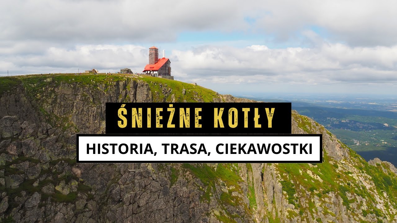 W drodze na ŚNIEŻNE KOTŁY - Historia i trasa.