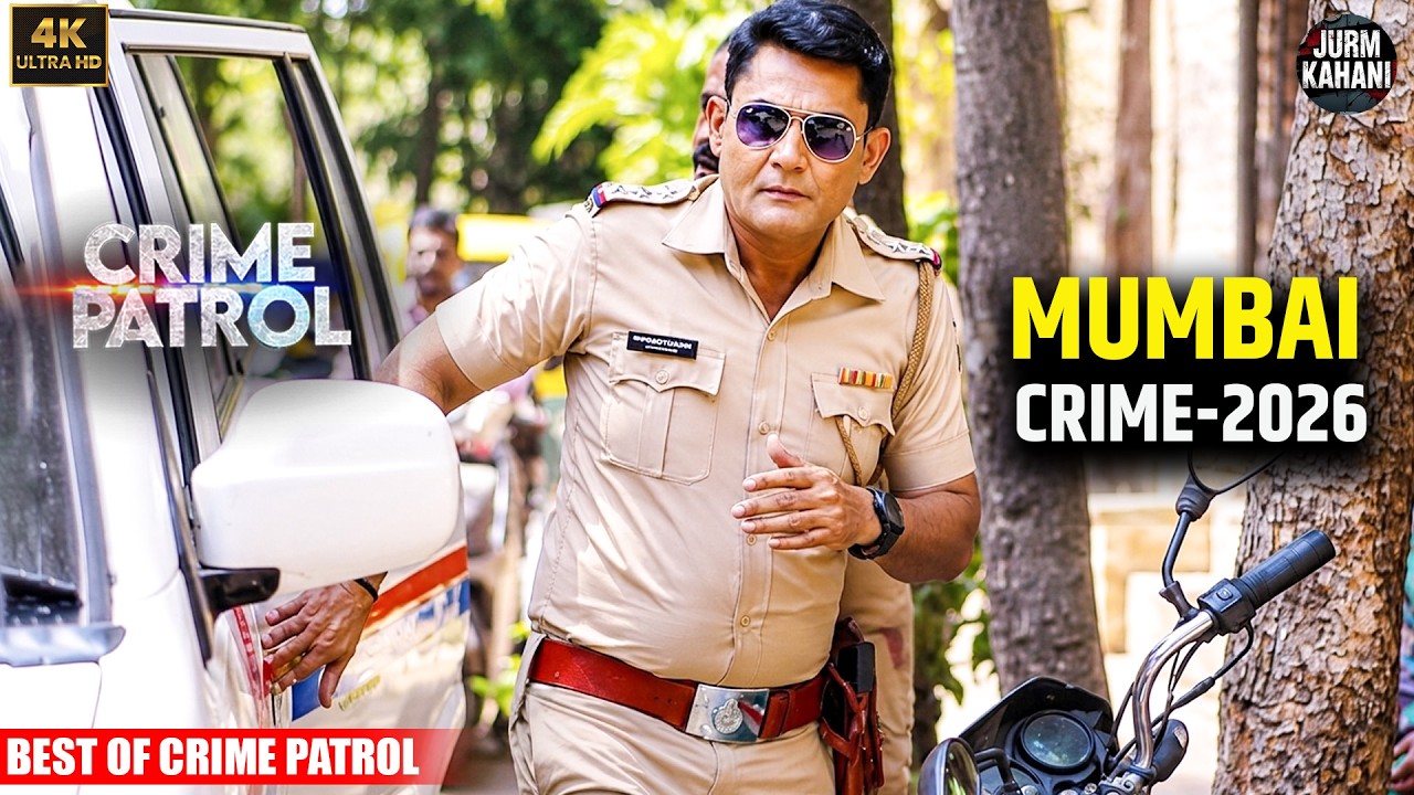 #Mumbai Crime | Crime Patrol 2026 | Real Crime | New Stories | Crime Show 2026