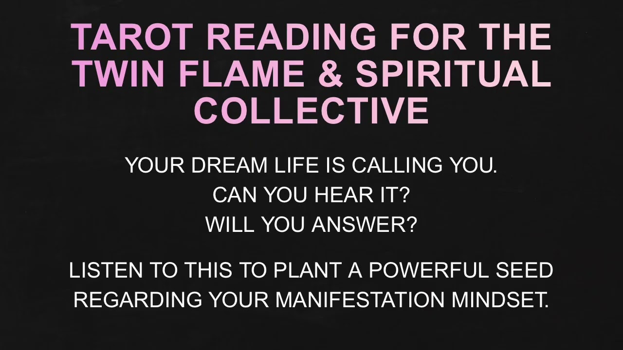 Your Dream Life Is Calling | Twin Flame Energy Update & Collective Tarot Reading