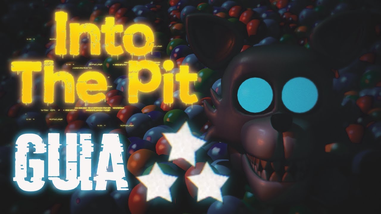 Cómo pasarse FNAF Into The Pit - LA TERCER ESTRELLA