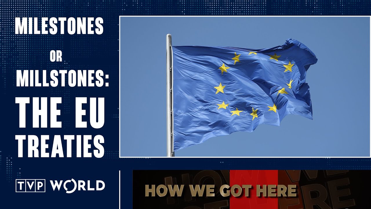 The evolution of the EU: Treaties that have shaped the EU we know today | How We Got Here