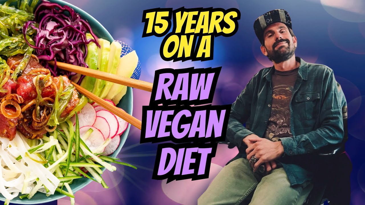 15 Years On a Raw Vegan Diet