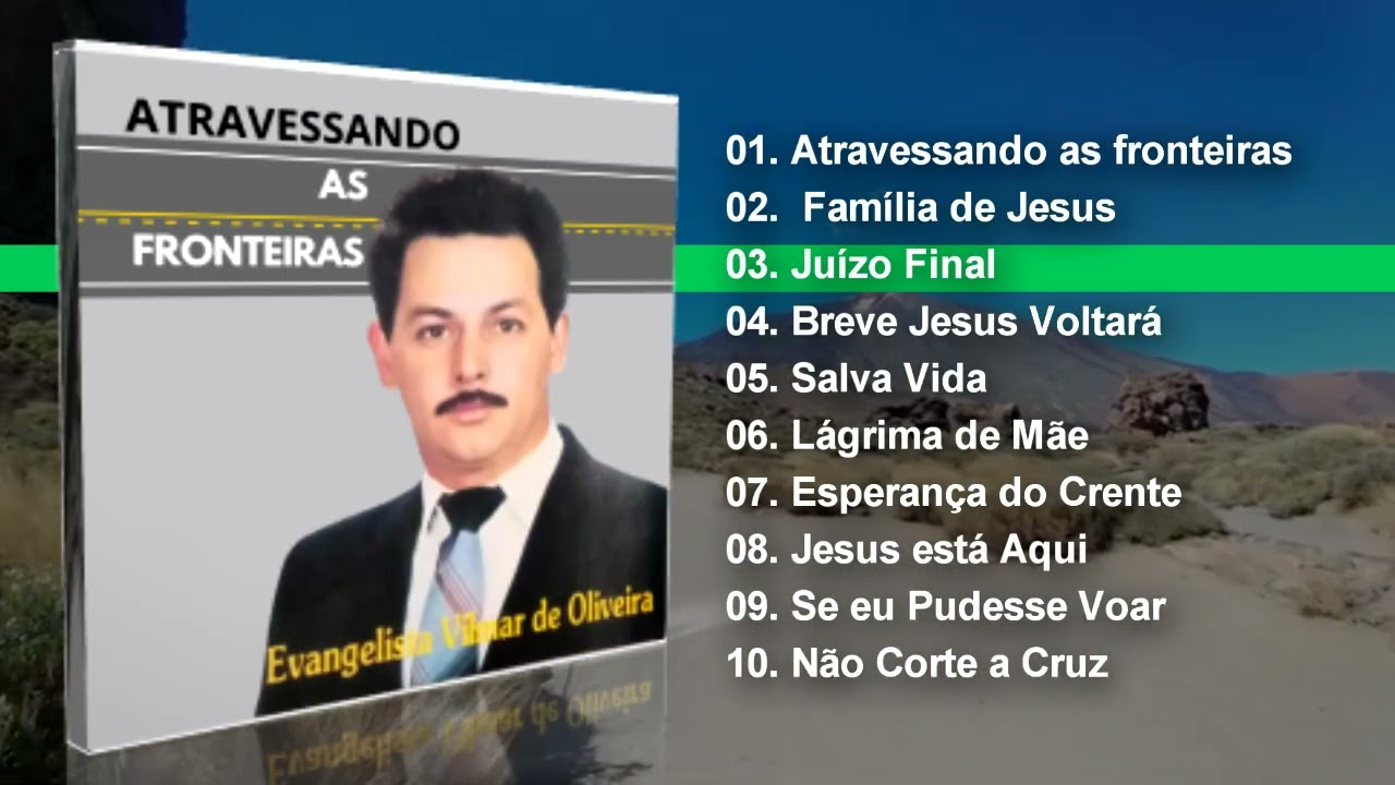 VILMAR OLIVEIRA | ATRAVESSANDO AS FRONTEIRAS (CD Completo)