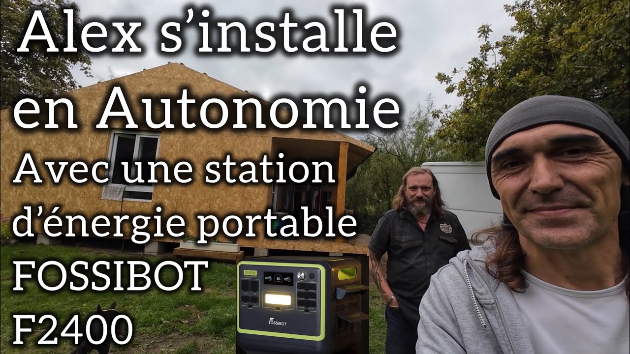 Alex prend une station portable pour son autonomie électrique : FOSSIBOT F2400 
