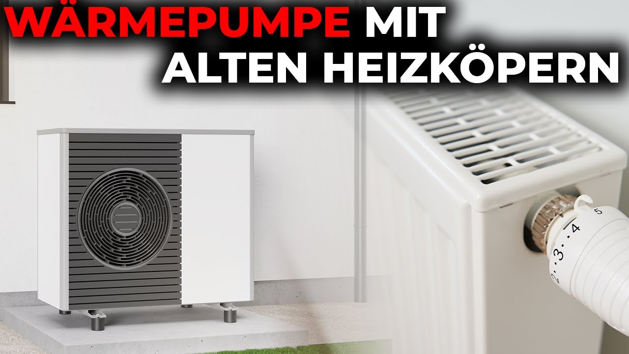 W&auml;rmepumpe mit alten Heizk&ouml;rpern &ndash; geht das &uuml;berhaupt?