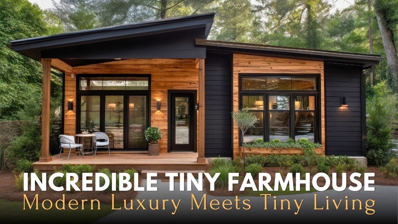 Modern Luxury Meets Tiny Living: Incredible Tiny Farmhouse