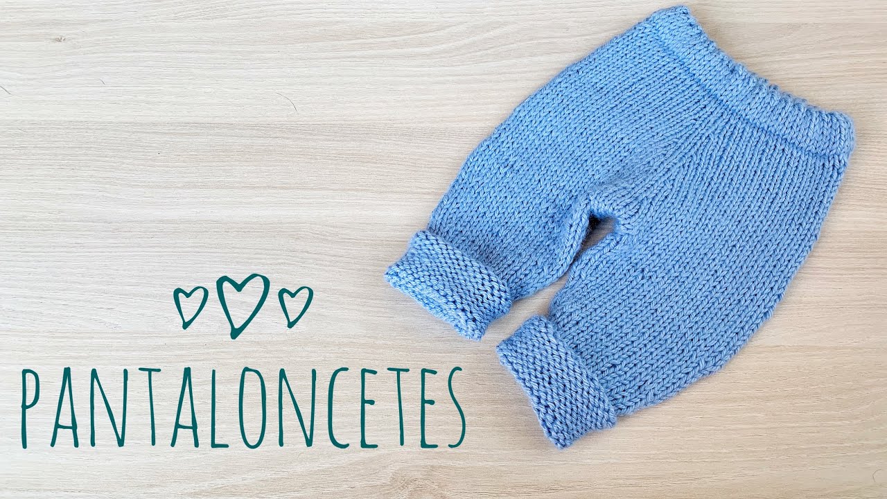 Pantaloncetes para bebé (con el método que enseño podras tejer para cualquier edad)