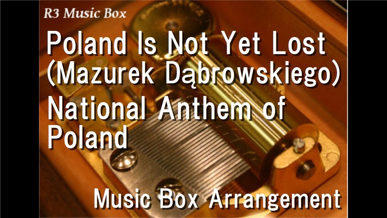Poland Is Not Yet Lost (Mazurek Dąbrowskiego)/National Anthem of Poland [Music Box]