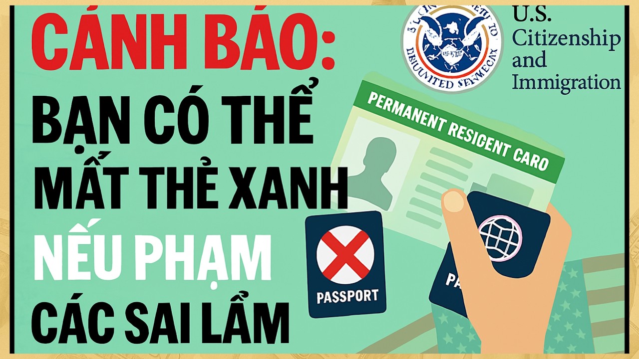 6 Sai Lầm Bị Trục Xuất Năm 2025 _ Đừng Chủ Quan,  Người Việt ở Mỹ Mắc Phải.