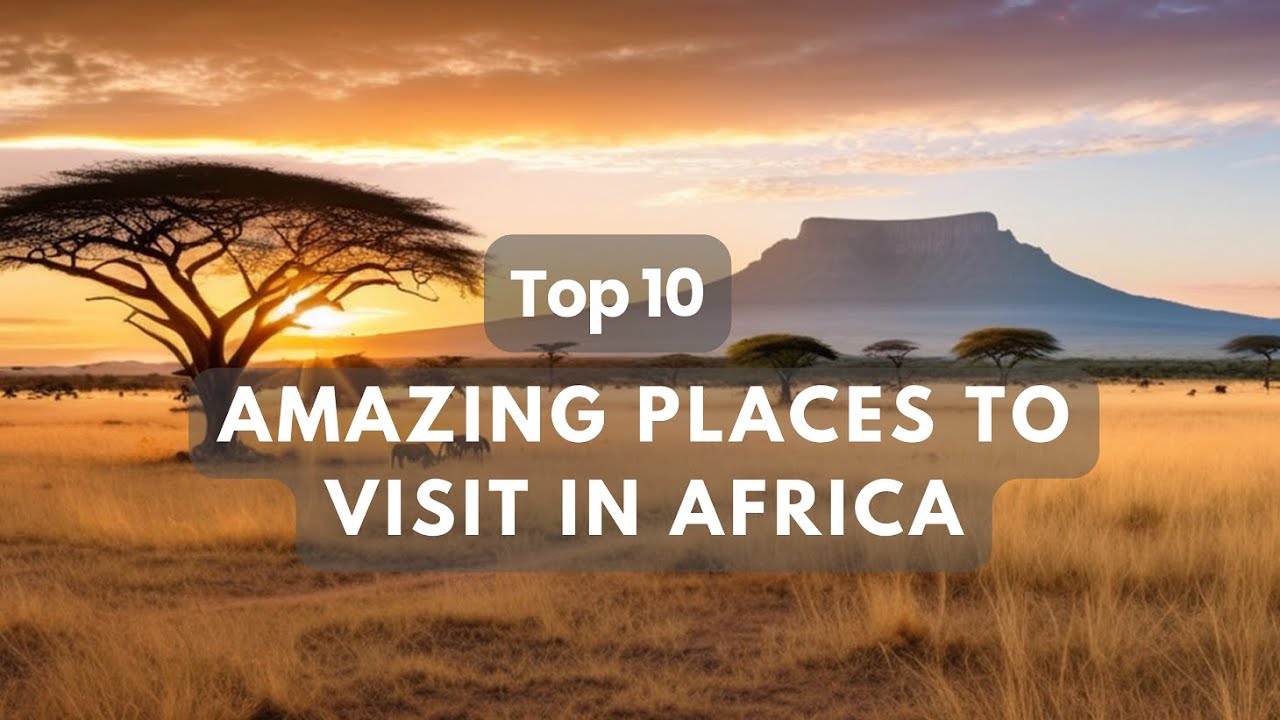 Top 10 Amazing Travel destinations discoveries in Africa | Best places to visit in Africa